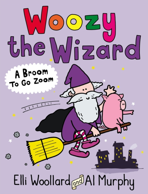 E-kniha Woozy the Wizard: A Broom to Go Zoom Elli Woollard