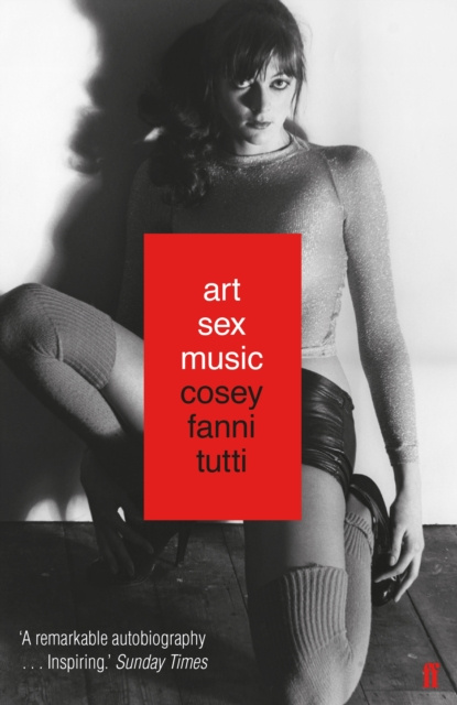 E-kniha Art Sex Music Cosey Fanni Tutti