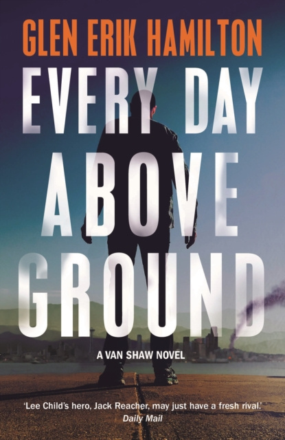 E-book Every Day Above Ground Glen Erik Hamilton