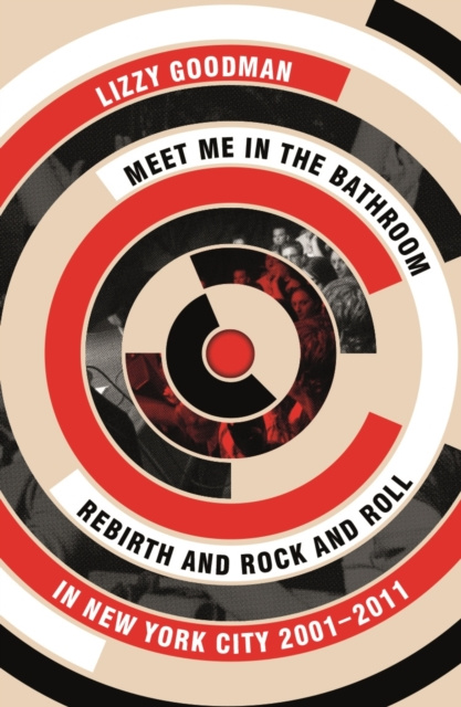 E-book Meet Me in the Bathroom Lizzy Goodman