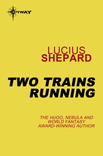 E-Book Two Trains Running Lucius Shepard