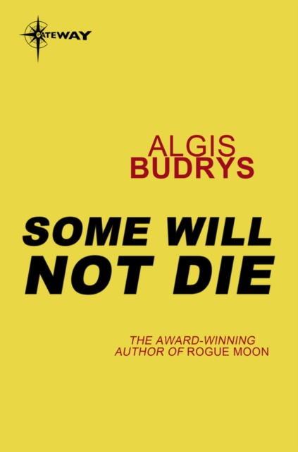 ebook Some Will Not Die Algis Budrys