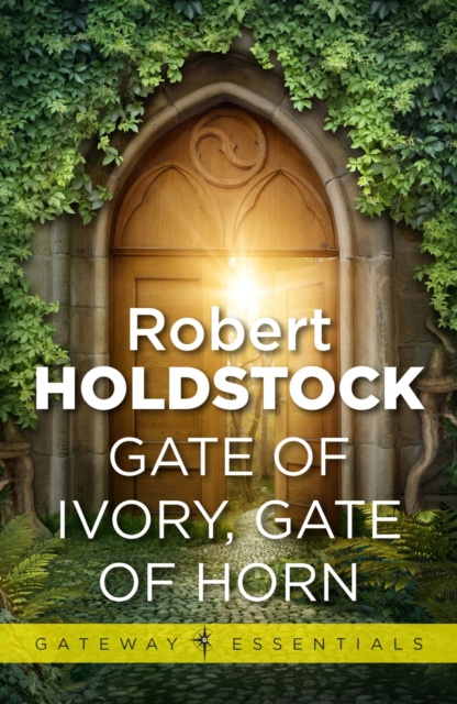E-kniha Gate of Ivory, Gate of Horn Robert Holdstock