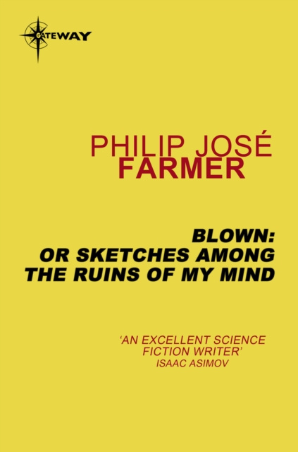 E-kniha Blown: or Sketches Among the Ruins of My Mind Philip Jose Farmer