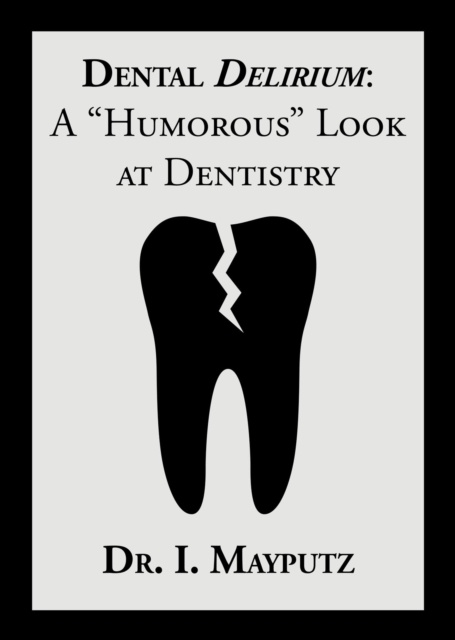 E-book Dental Delirium Dr. I. Mayputz