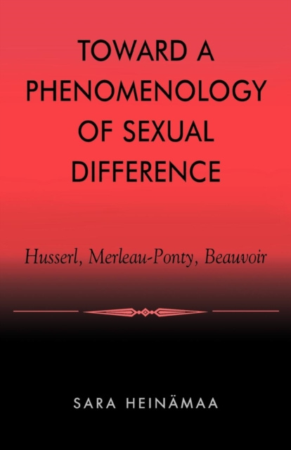 E-knjiga Toward a Phenomenology of Sexual Difference Sara Heinamaa