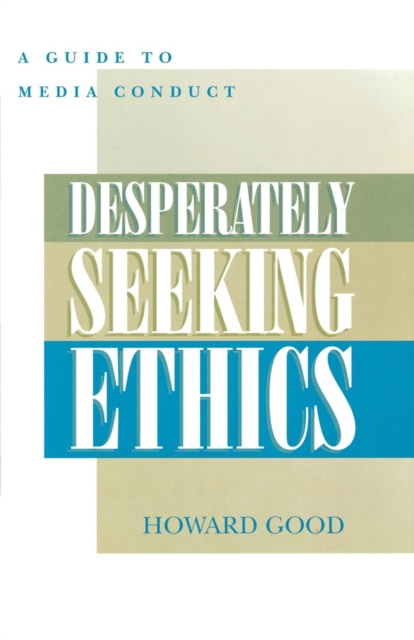 ebook Desperately Seeking Ethics Howard Good