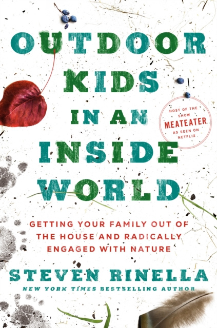 E-kniha Outdoor Kids in an Inside World Steven Rinella