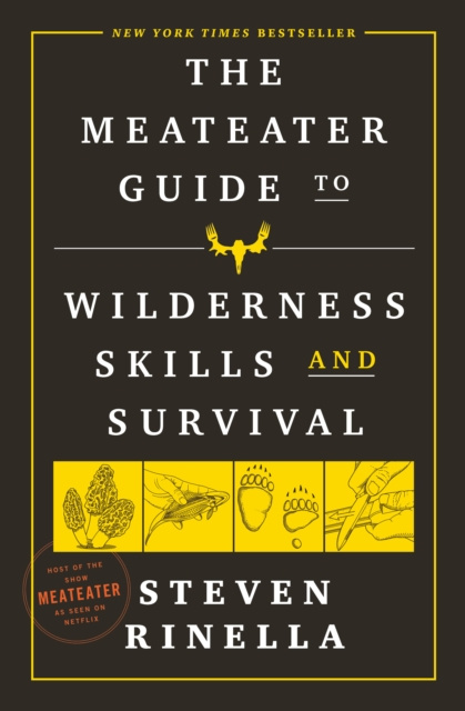 E-kniha MeatEater Guide to Wilderness Skills and Survival Steven Rinella