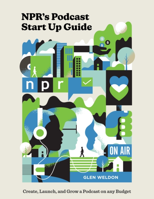 E-book NPR's Podcast Start Up Guide Glen Weldon