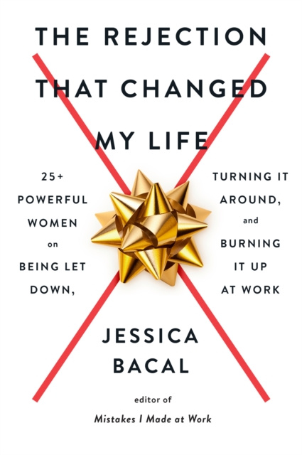 E-book Rejection That Changed My Life Jessica Bacal