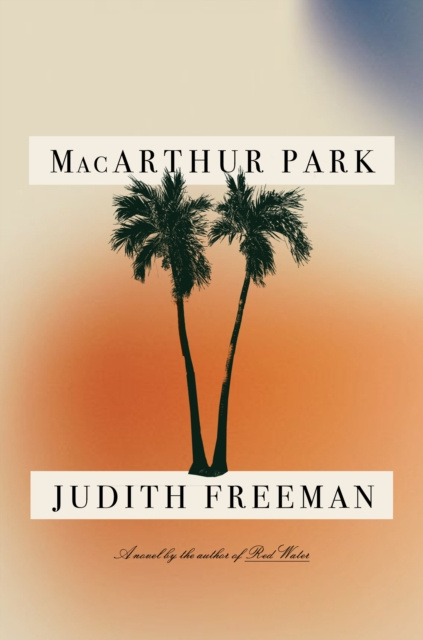E-Book MacArthur Park Judith Freeman