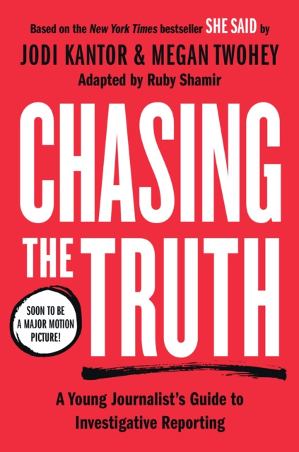 E-kniha Chasing the Truth: A Young Journalist's Guide to Investigative Reporting Jodi Kantor