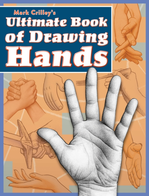 E-kniha Mark Crilley's Ultimate Book of Drawing Hands Mark Crilley