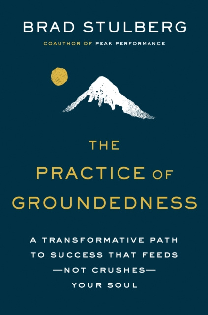 E-kniha Practice of Groundedness Brad Stulberg