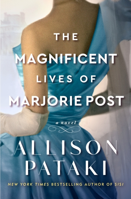 E-kniha Magnificent Lives of Marjorie Post Allison Pataki