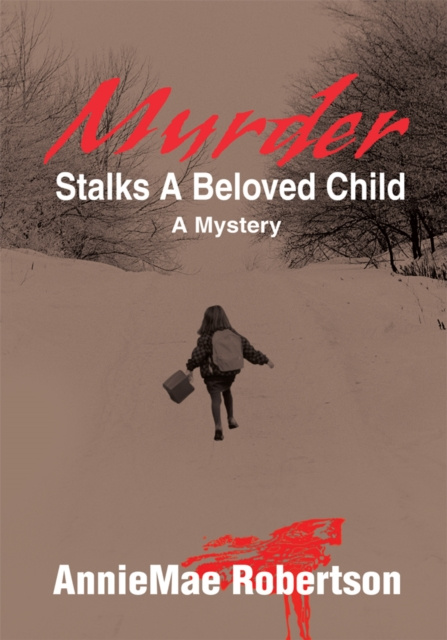 E-book Murder Stalks a Beloved Child AnnieMae Robertson