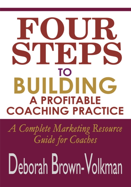 E-knjiga Four Steps to Building a Profitable Coaching Practice Deborah Brown-Volkman