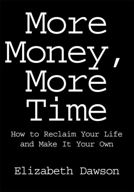 E-knjiga More Money, More Time Elizabeth Dawson