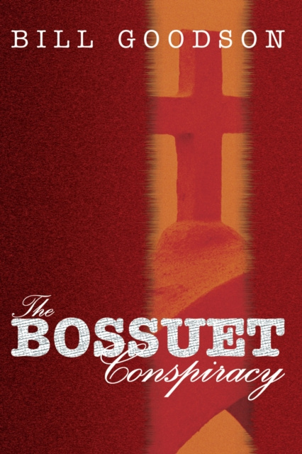 E-book Bossuet Conspiracy Bill Goodson
