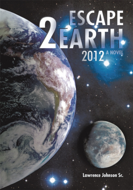 E-knjiga Escape 2 Earth 2012 Lawrence Johnson Sr