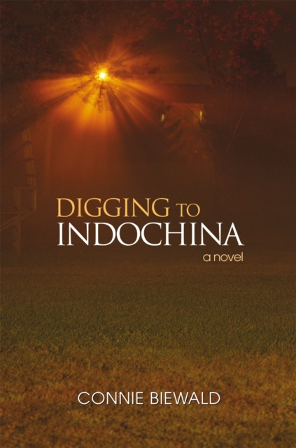 ebook Digging to Indochina Connie Biewald