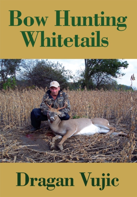 E-kniha Bow Hunting Whitetails Dragan Vujic