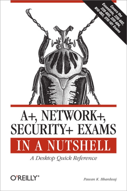 E-kniha A+, Network+, Security+ Exams in a Nutshell Pawan K. Bhardwaj