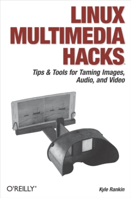 E-book Linux Multimedia Hacks Kyle Rankin