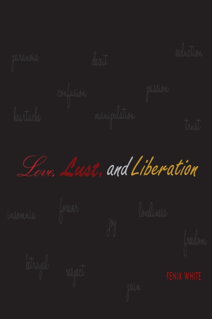 E-book Love, Lust, and Liberation Fenix White