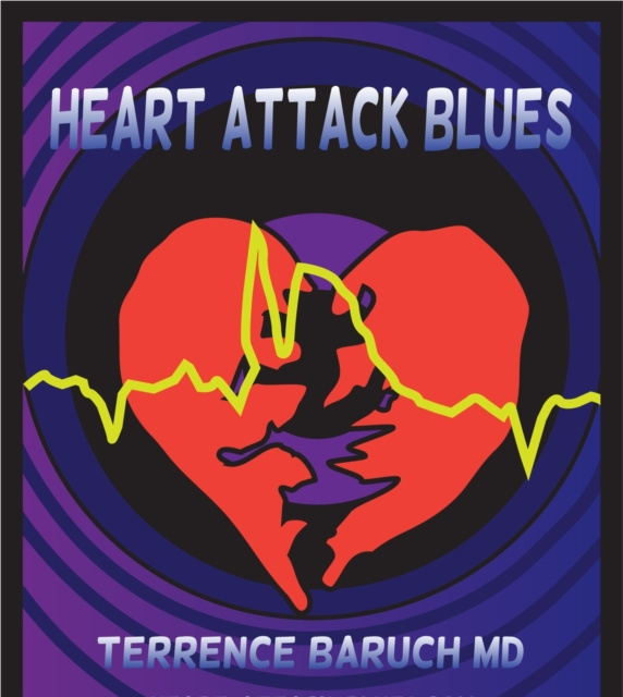 E-knjiga Heart Attack Blues Terrence Baruch MD FACC