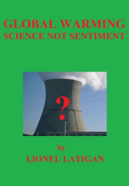 E-knjiga Global Warming Science Not Sentiment Lionel Latigan