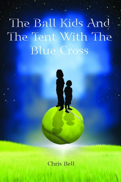 E-kniha Ball Kids And The Tent With The Blue Cross Chris Bell