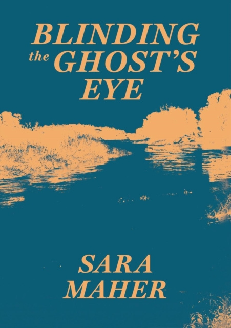 E-knjiga Blinding the Ghost's Eye Sara Maher