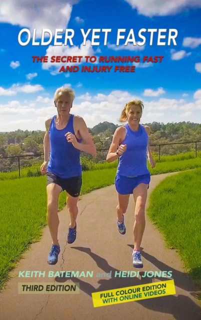 E-kniha Older Yet Faster: The Secret to Running Fast and Injury Free Keith Bateman