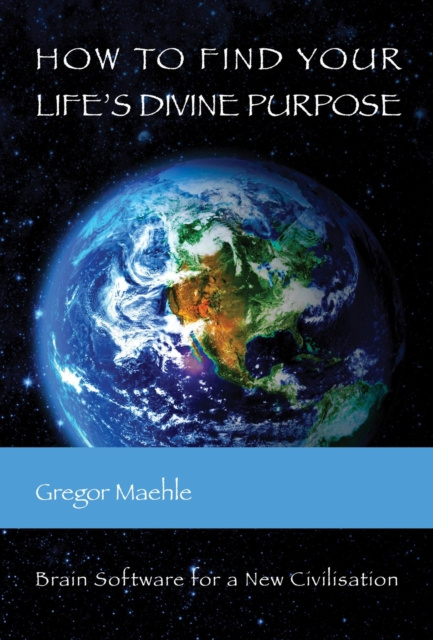 E-kniha How To Find Your Life's Divine Purpose Gregor Maehle