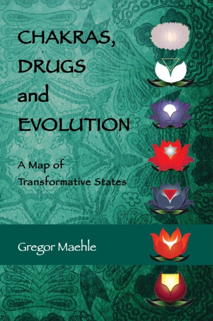 E-kniha Chakras, Drugs and Evolution Gregor Maehle
