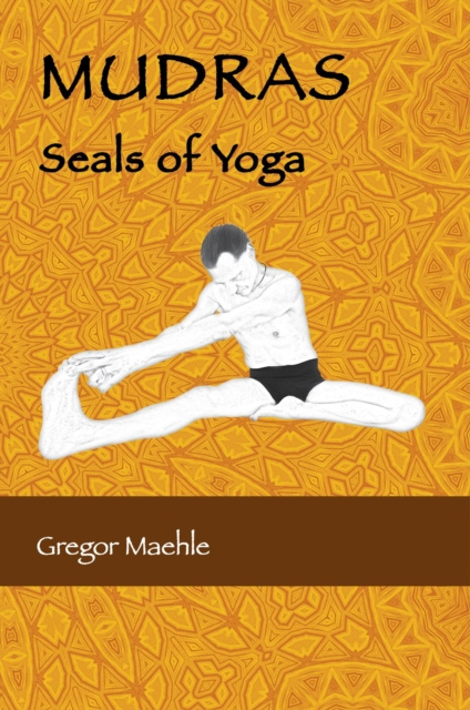 E-kniha MUDRAS Seals of Yoga Gregor Maehle