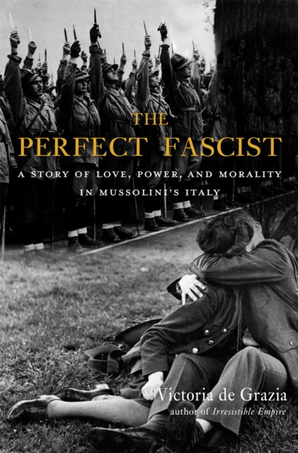 E-book Perfect Fascist De Grazia Victoria De Grazia
