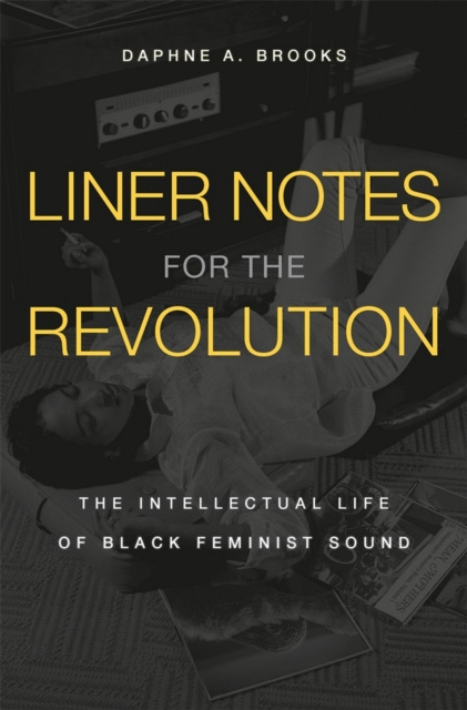E-kniha Liner Notes for the Revolution Brooks Daphne A. Brooks
