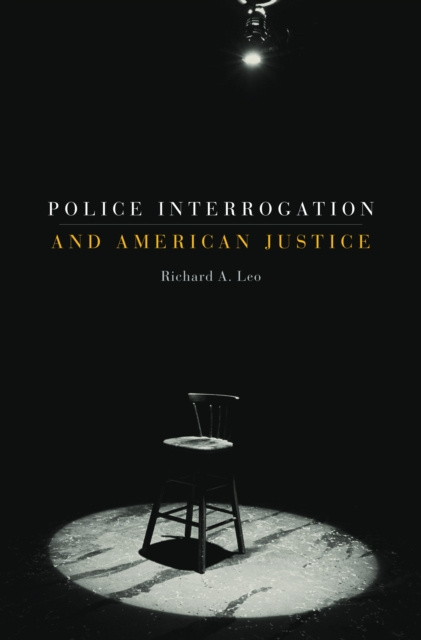 E-book Police Interrogation and American Justice Leo Richard A. Leo