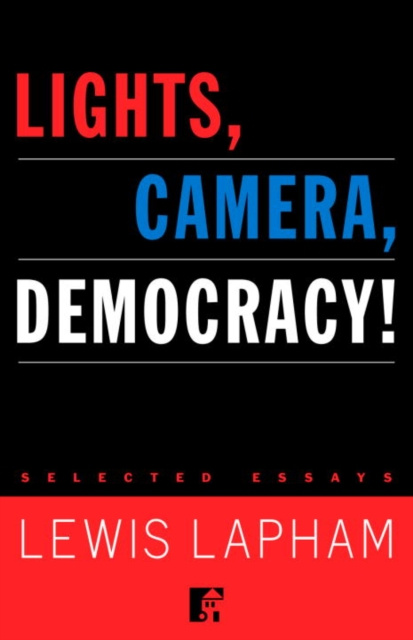 E-book Lights, Camera, Democracy! Lewis Lapham