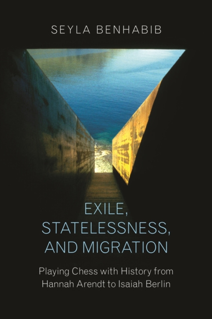 E-kniha Exile, Statelessness, and Migration Seyla Benhabib