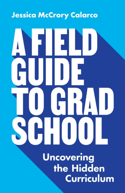 Libro elettronico Field Guide to Grad School Jessica McCrory Calarco