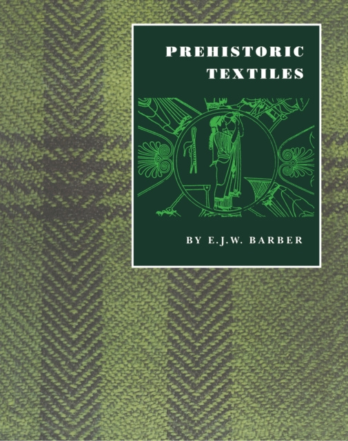 E-kniha Prehistoric Textiles E. J.W. Barber