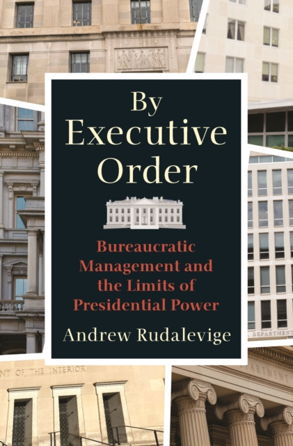 E-Book By Executive Order Andrew Rudalevige