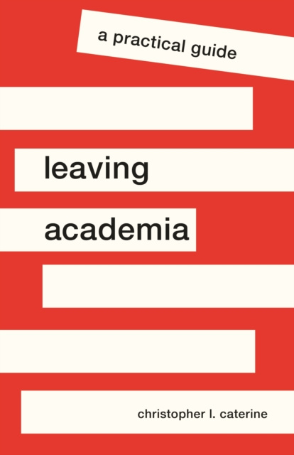 E-Book Leaving Academia Christopher L. Caterine
