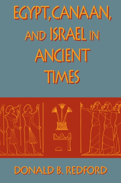 E-könyv Egypt, Canaan, and Israel in Ancient Times Donald B. Redford