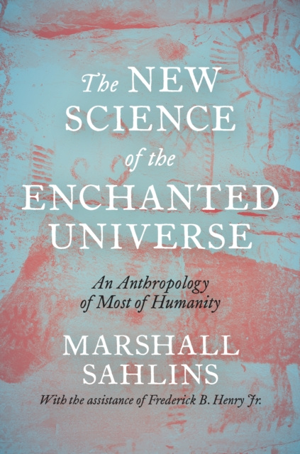 E-knjiga New Science of the Enchanted Universe Marshall Sahlins