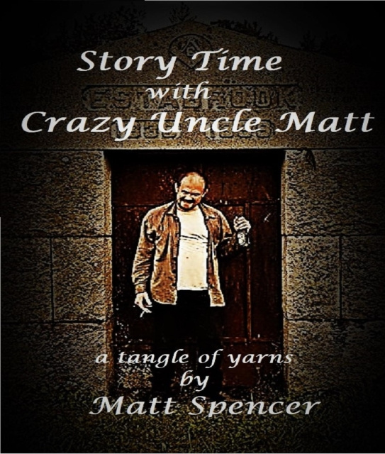 E-kniha Story Time With Crazy Uncle Matt Matt Spencer